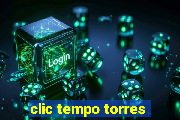 clic tempo torres